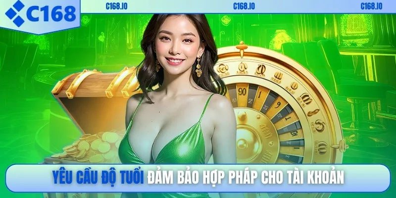 Yêu cầu độ tuổi đảm bảo tính hợp pháp cho tài khoản
