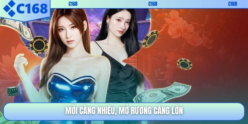 Mời càng nhiều, mở rương càng lớn